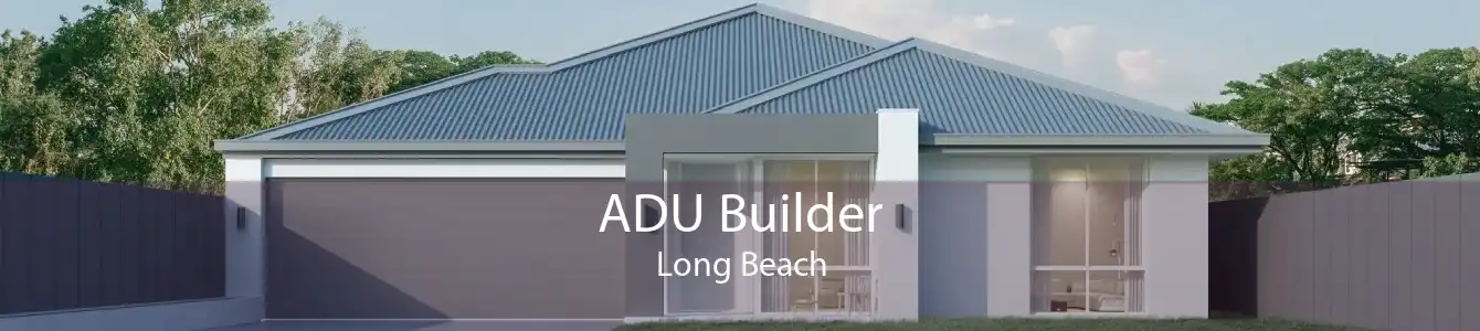 ADU Builder Long Beach