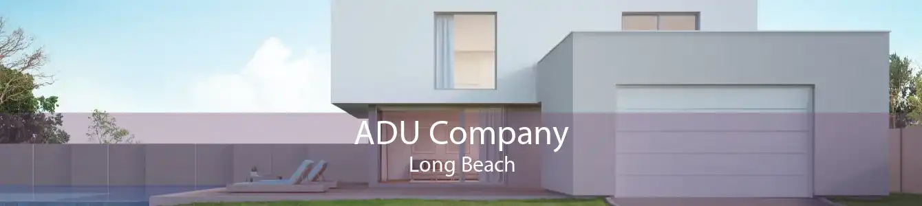 ADU Company Long Beach